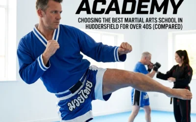 How to Choose the Best Martial Arts School in Huddersfield for Over 40s (Compared)